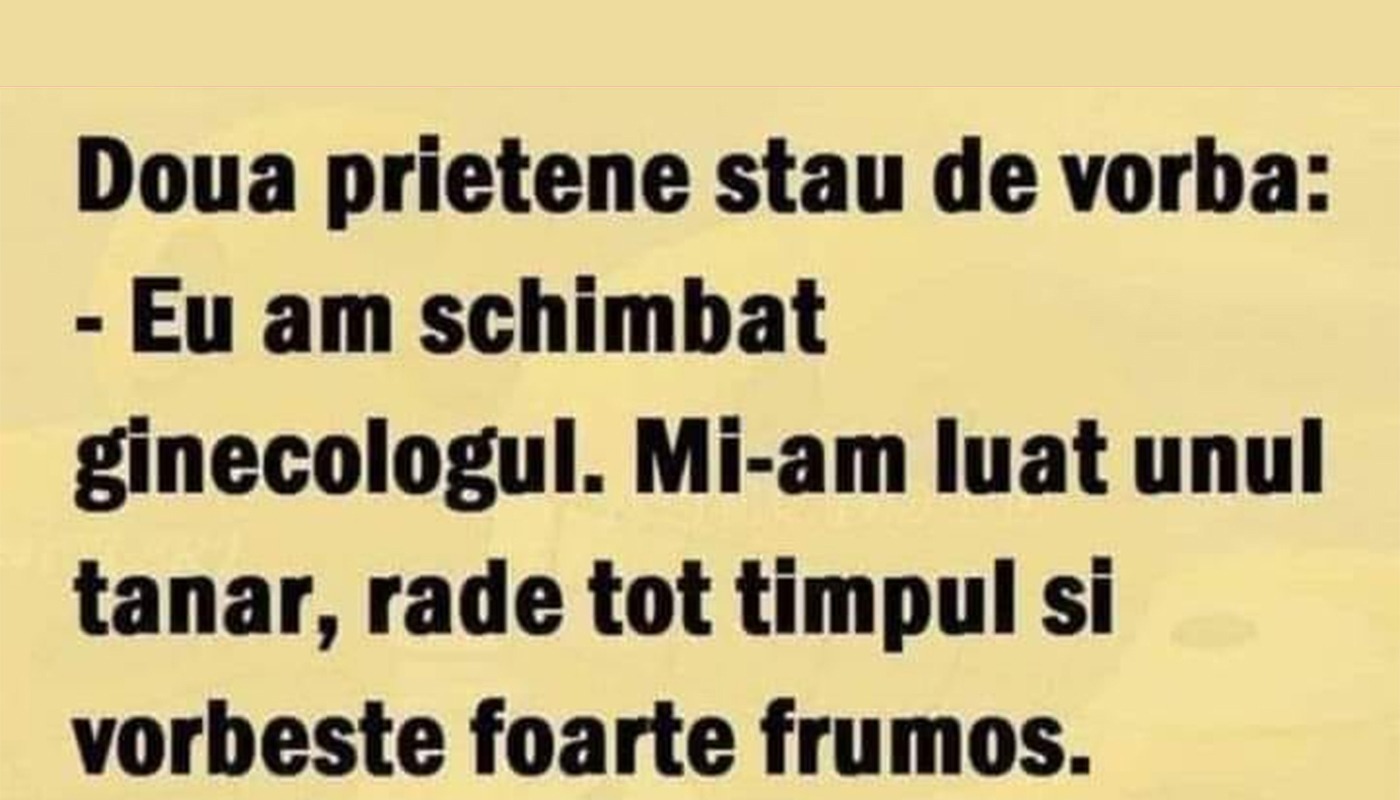 BANCUL ZILEI | Două prietene stau de vorbă: “Eu am schimbat ginecologul”