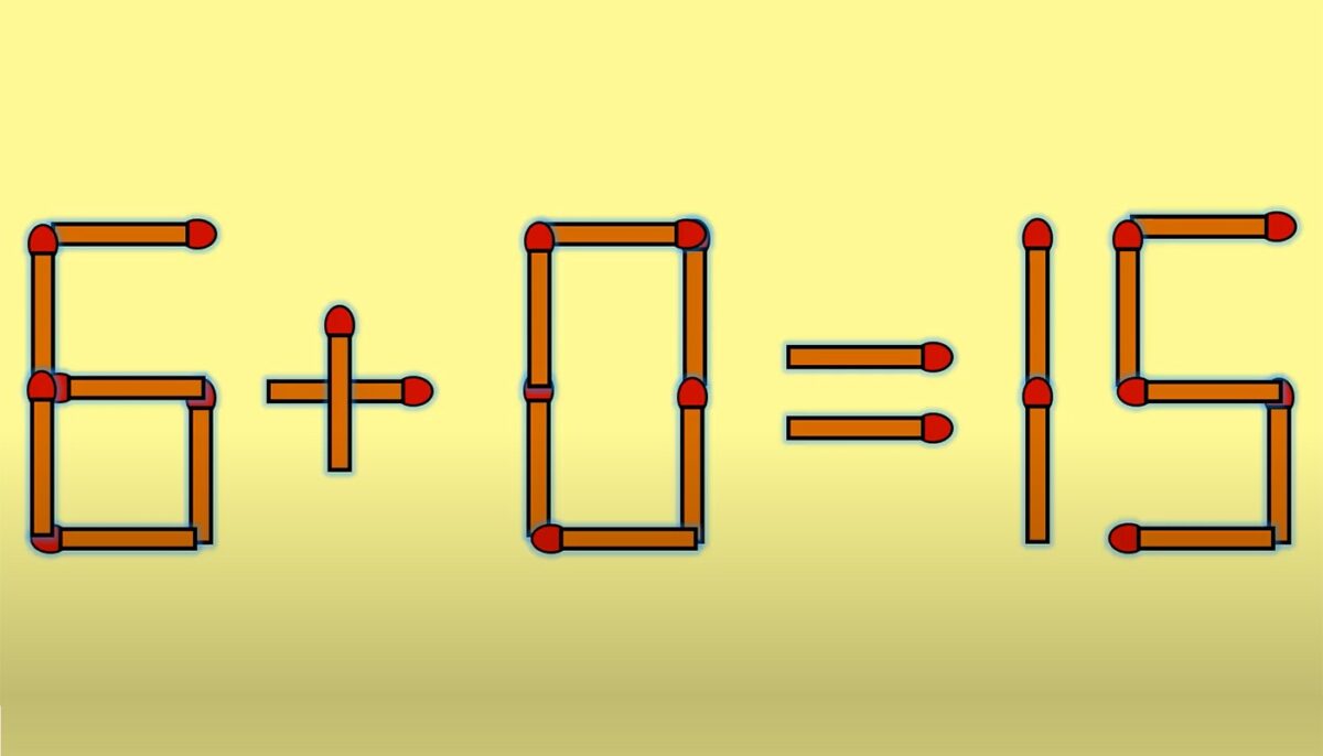 TEST IQ | 6 + 0 = 15 este greșit. Pentru a corecta egalitatea, mutați un singur chibrit