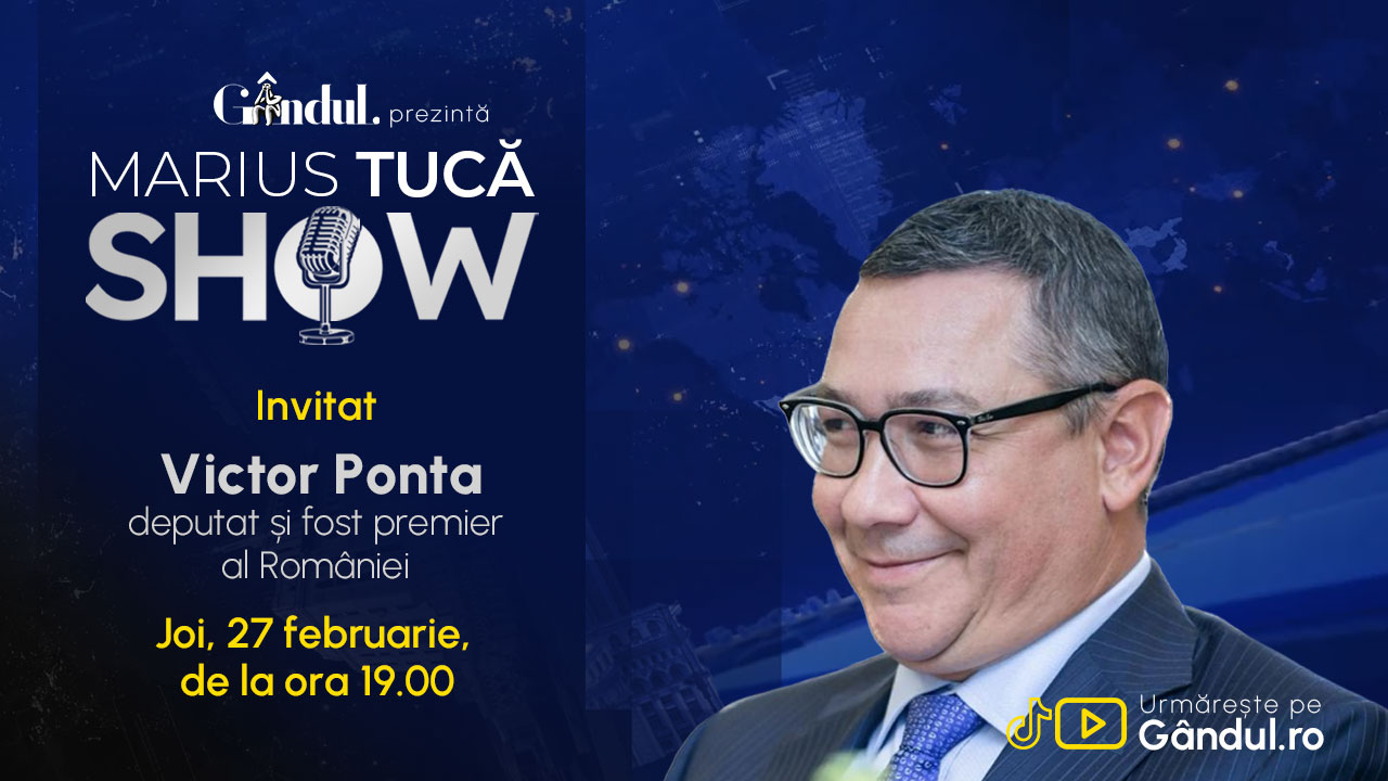 Marius Tucă Show începe joi, 27 februarie, de la ora 19.00, live pe Gândul. Invitat: Victor Ponta