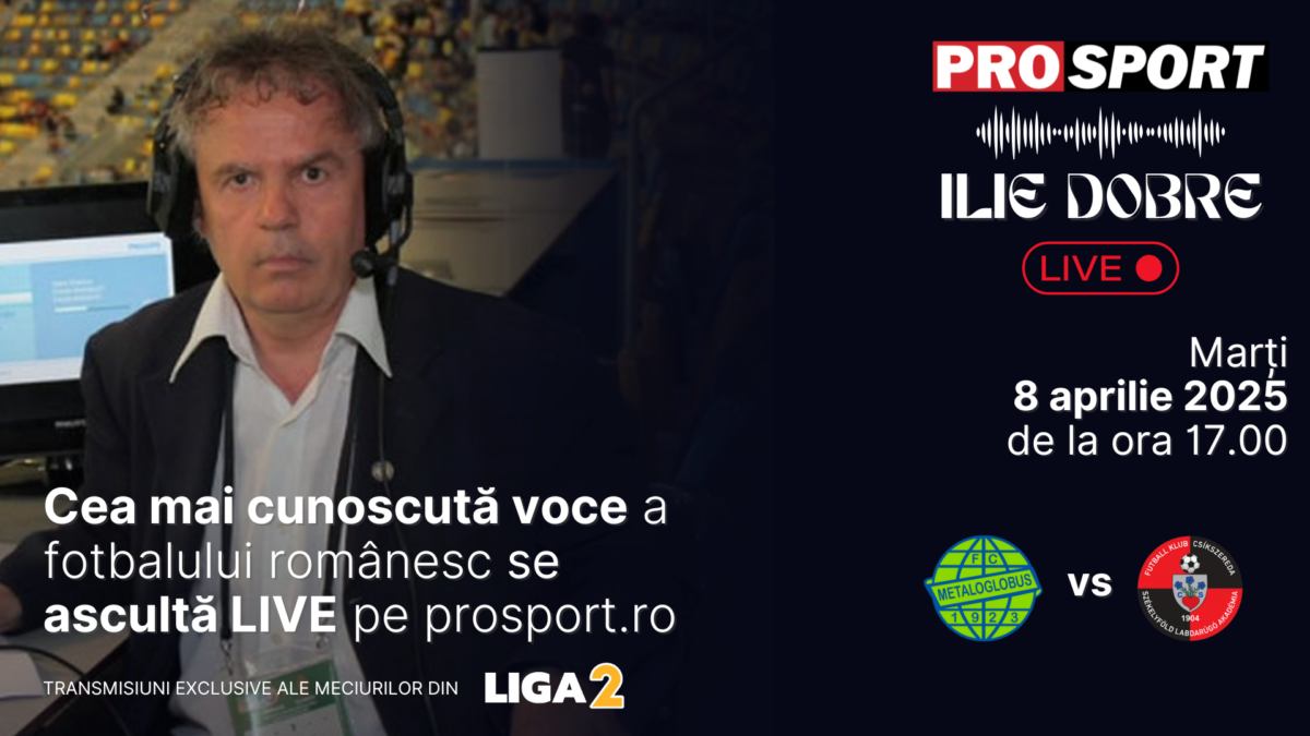 Ilie Dobre comentează LIVE pe ProSport.ro meciul Metaloglobus București – Csikszereda, marți, 8 aprilie 2025, de la ora 17.00