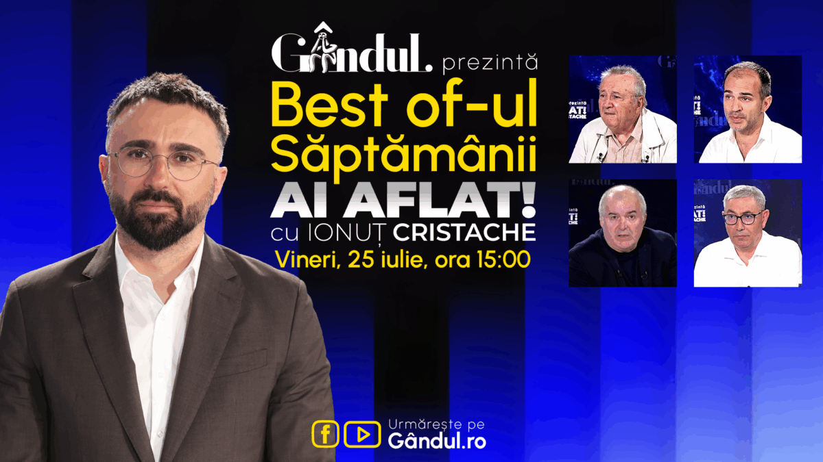 Gândul prezintă Best Of Ai aflat! Cu Ionuț Cristache – vineri, 25 iulie, de la ora 15.00