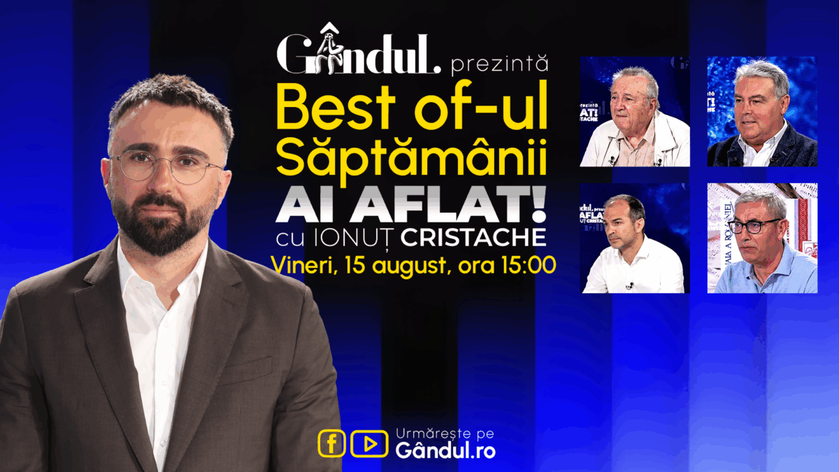 Gândul prezintă Best Of Ai aflat! Cu Ionuț Cristache – vineri, 15 august, de la ora 15.00
