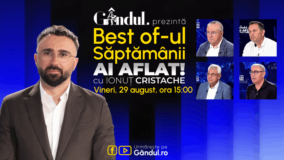 Gândul prezintă Best Of Ai aflat! Cu Ionuț Cristache – vineri, 29 august, de la ora 15.00