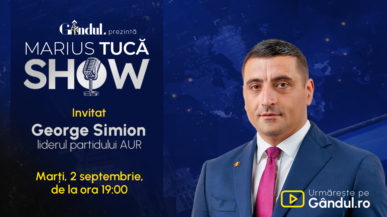 Marius Tucă Show începe marți, 2 septembrie, de la ora 19.00, live pe Gândul. Invitat: George Simion