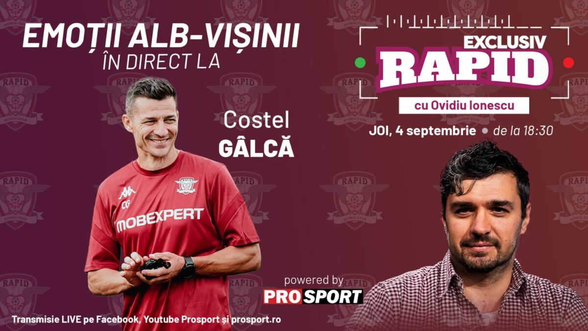 Costel Gâlcă este invitatul special de astăzi, la „EXCLUSIV RAPID”, de la ora 18:30, pe YouTube – ProSport