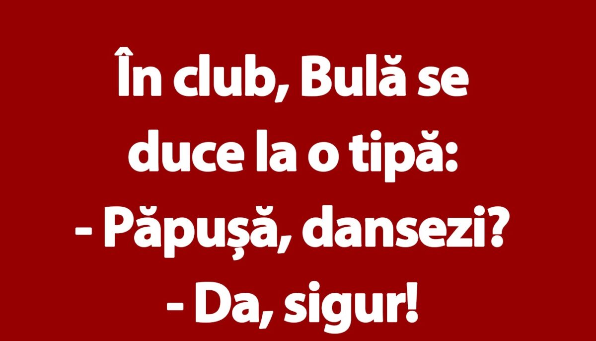 Imagine Stire BANC | În club, Bulă se duce la o tipă: „Păpușă, dansezi?” | 2review.ro