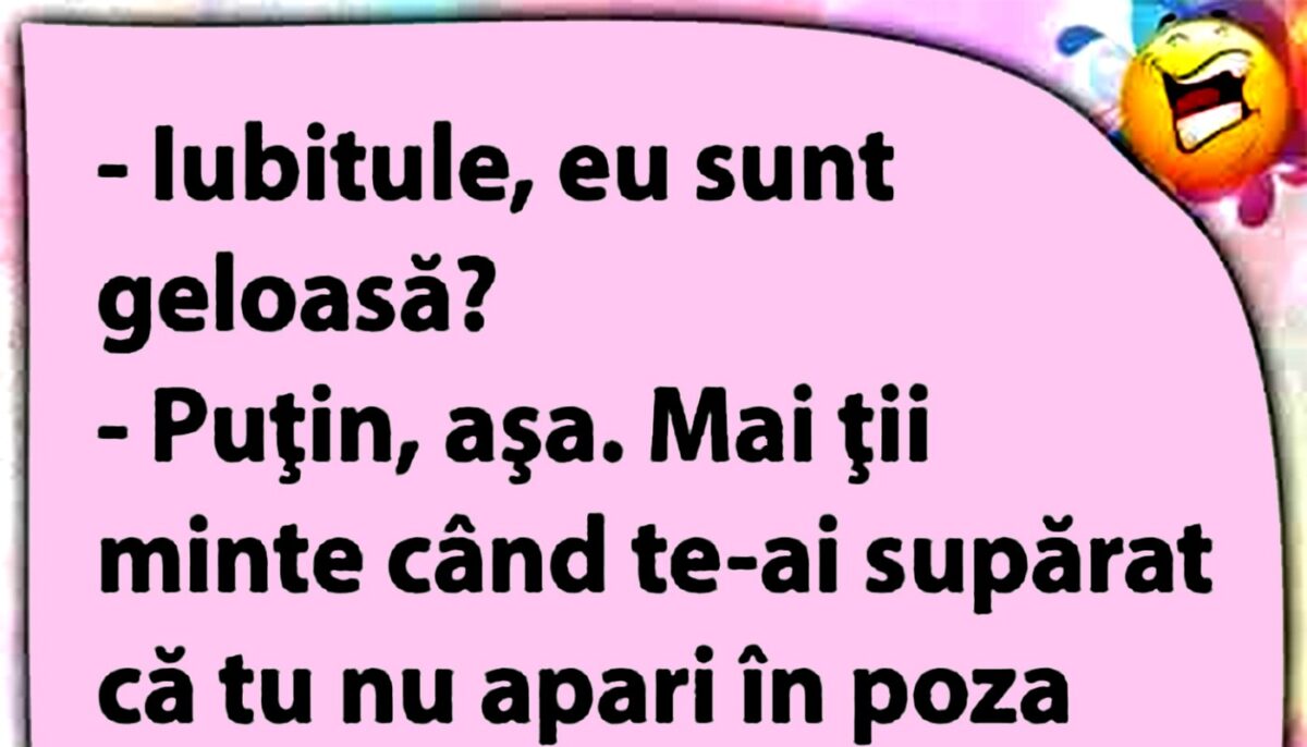Imagine Stire BANCUL ZILEI | „Iubitule, eu sunt geloasă?” | 2review.ro