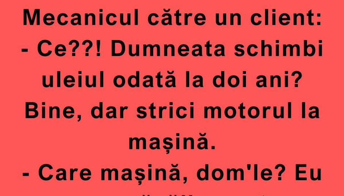 Imagine Stire BANC | „Ce?! Dumneata schimbi uleiul odată la doi ani?” | 2review.ro