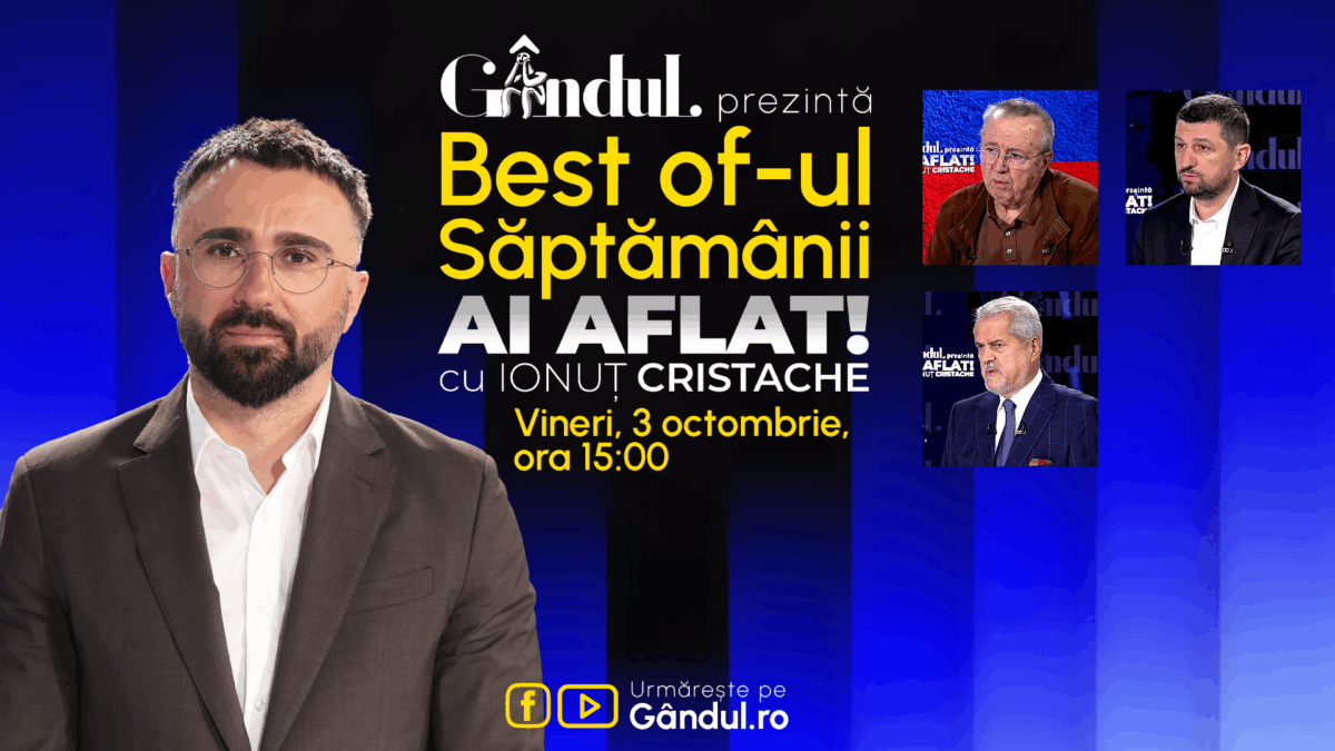Gândul prezintă Best Of Ai aflat! Cu Ionuț Cristache – vineri, 3 octombrie, de la ora 15.00
