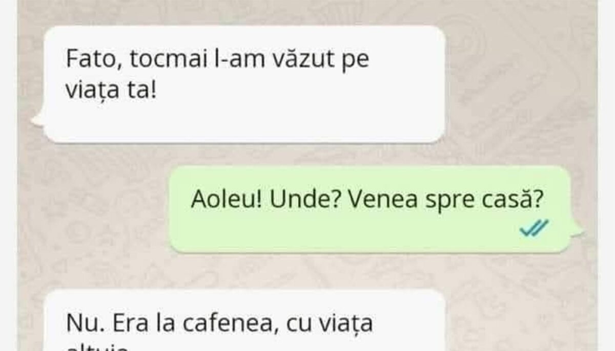 Imagine Stire BANCUL ZILEI | „Fato, tocmai l-am văzut pe ‘viața ta’!” POZE | 2review.ro