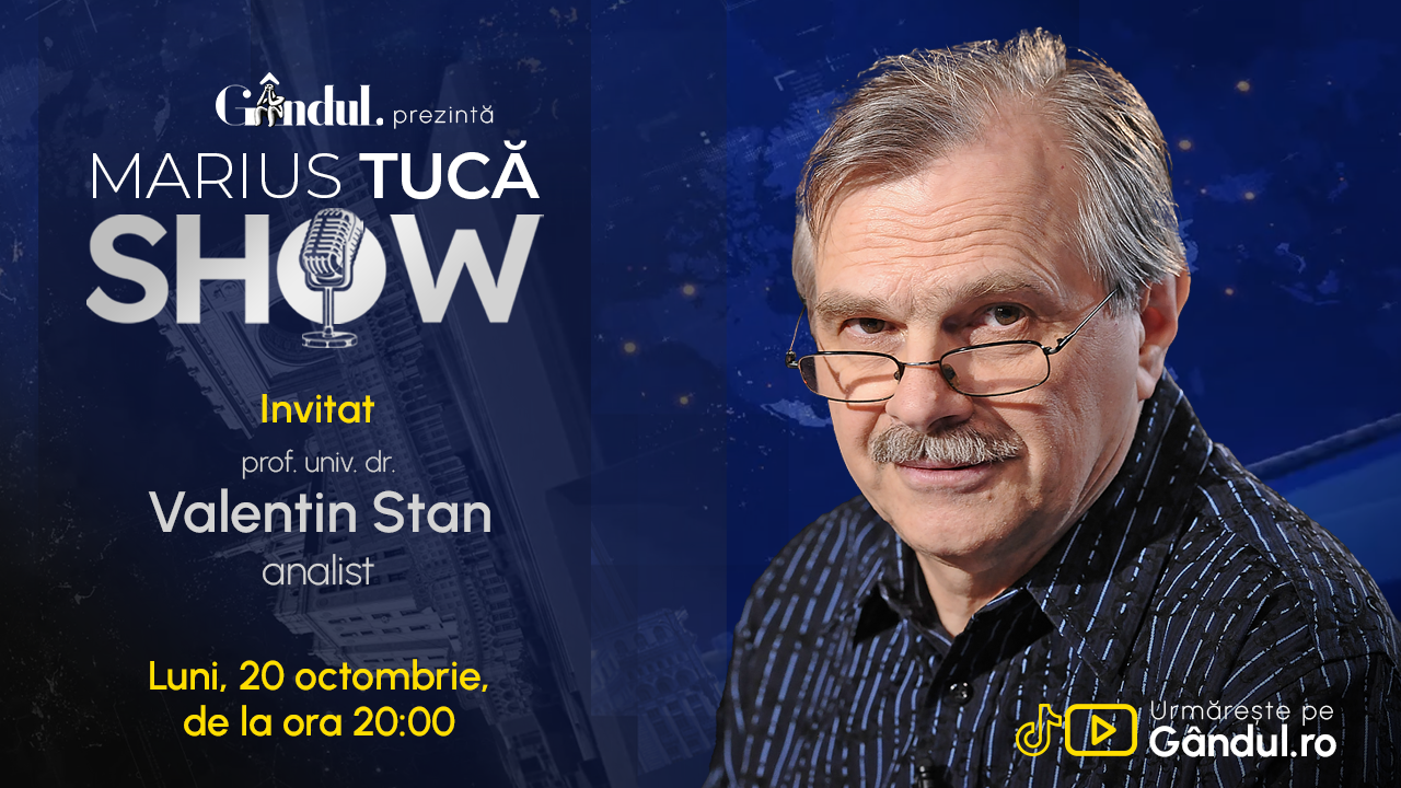 Marius Tucă Show începe luni, 20 octombrie, de la ora 20.00, pe Gândul. Invitat: prof. univ. dr. Valentin Stan