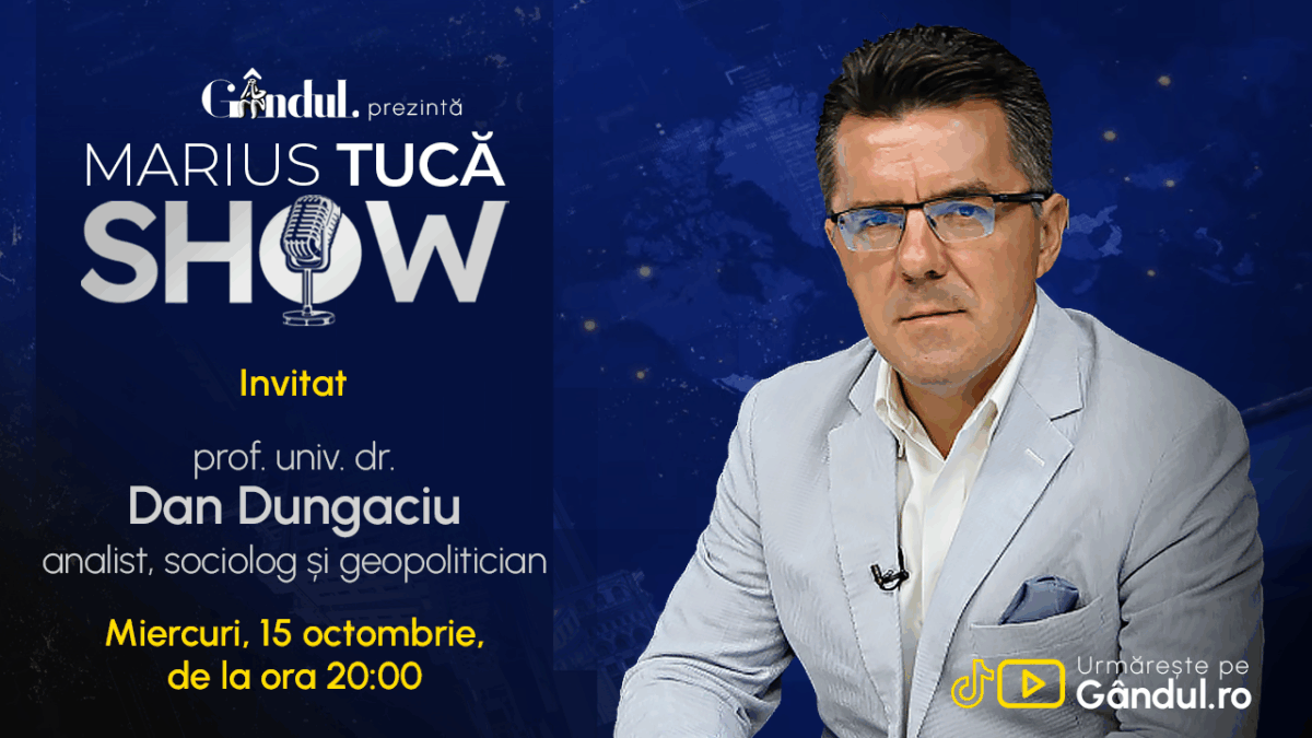 Marius Tucă Show începe miercuri, 15 octombrie, de la ora 20.00, live pe Gândul. Invitat: prof. univ. dr. Dan Dungaciu