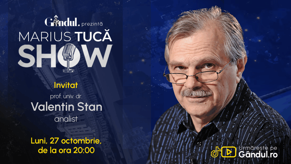 Marius Tucă Show începe luni, 27 octombrie, de la ora 20.00, pe Gândul. Invitat: prof. univ. dr. Valentin Stan