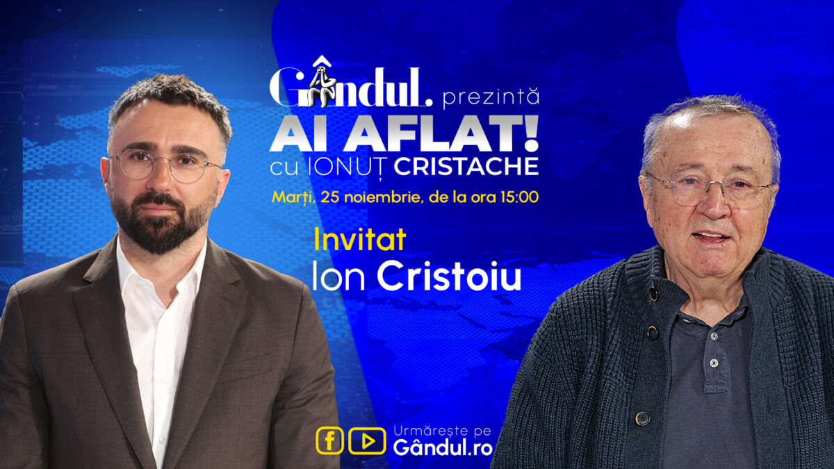 „Ai Aflat! cu Ionuț Cristache” începe marți, 25 noiembrie, de la ora 15.00, live pe Gândul. Invitat: Ion Cristoiu