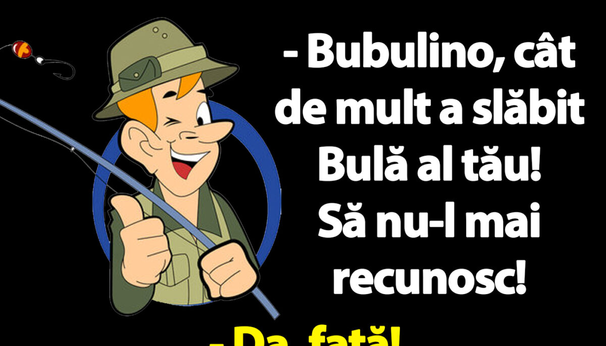Imagine Stire BANC | „Bubulino, cât de mult a slăbit Bulă al tău! Să nu-l mai recunosc!” | 2review.ro