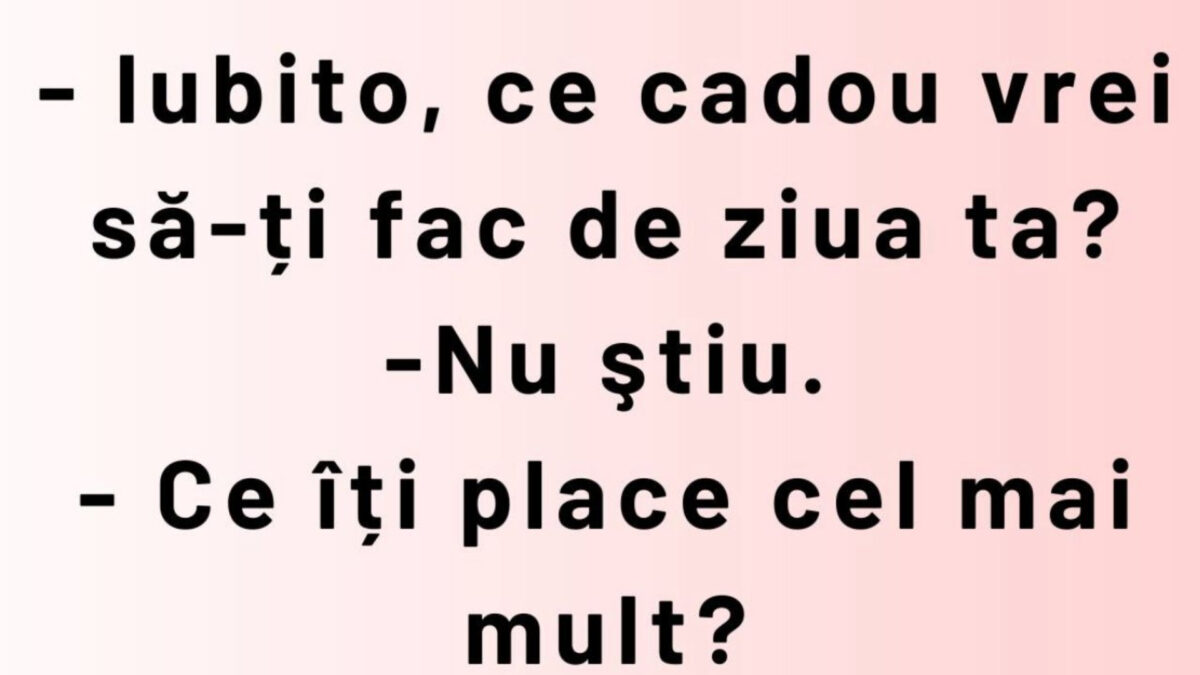 Imagine Stire BANCUL ZILEI | „Iubito, ce cadou vrei să-ți fac de ziua ta?” | 2review.ro