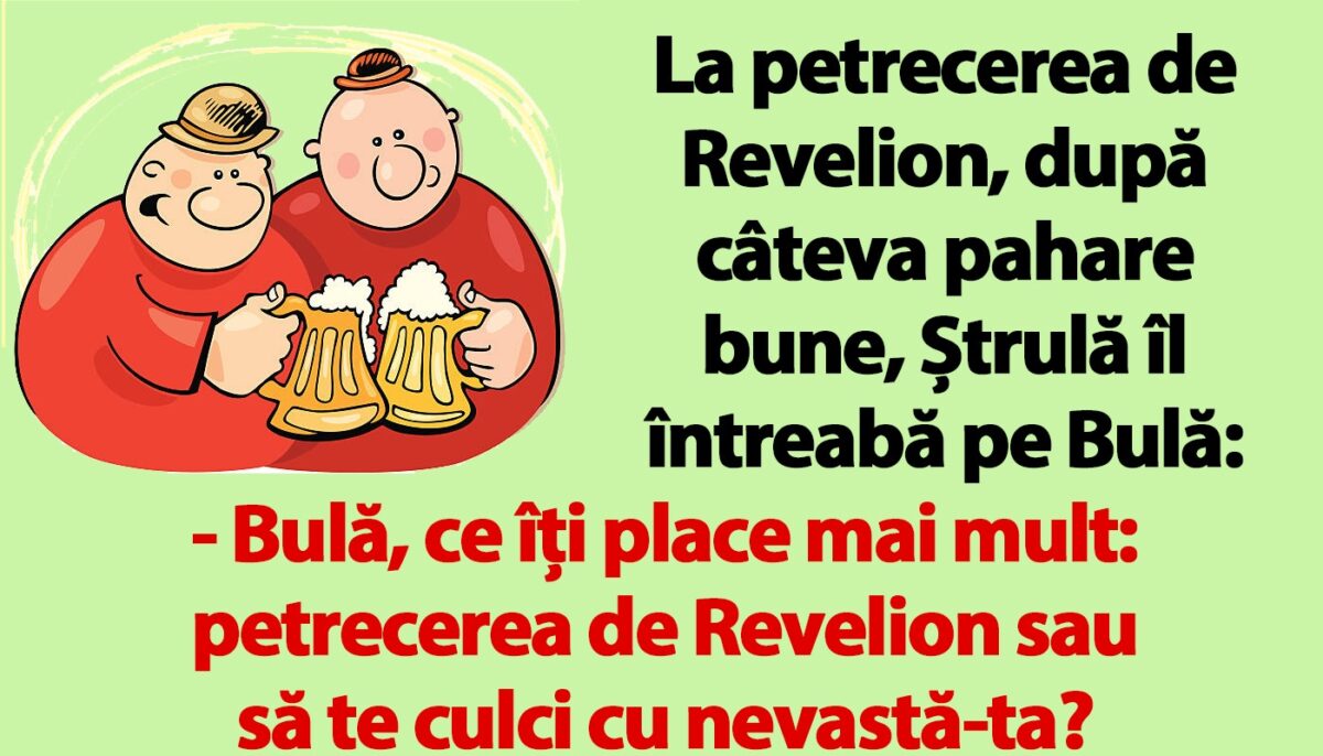 Imagine Stire BANC | La petrecerea de Revelion, după câteva pahare bune, Ștrulă îl întreabă pe Bulă | 2review.ro