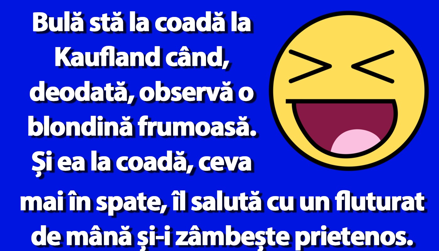 Bulă și blonda din Kaufland