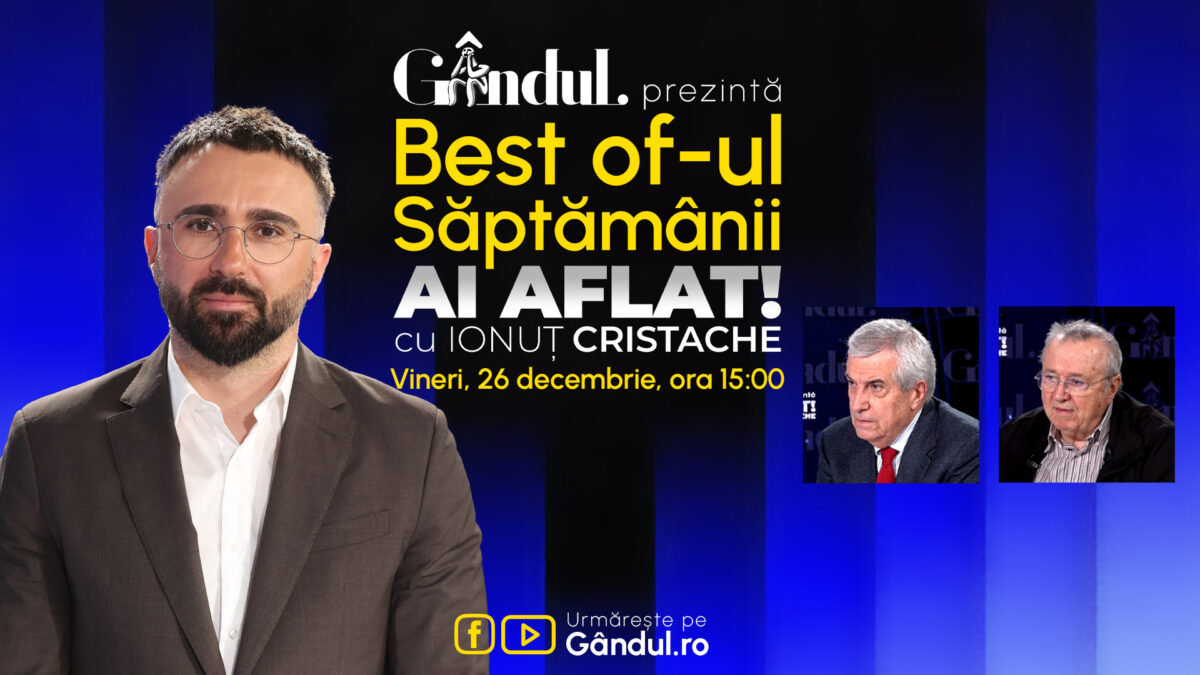 Gândul prezintă Best Of Ai aflat! Cu Ionuț Cristache – vineri, 26 decembrie, de la ora 15.00