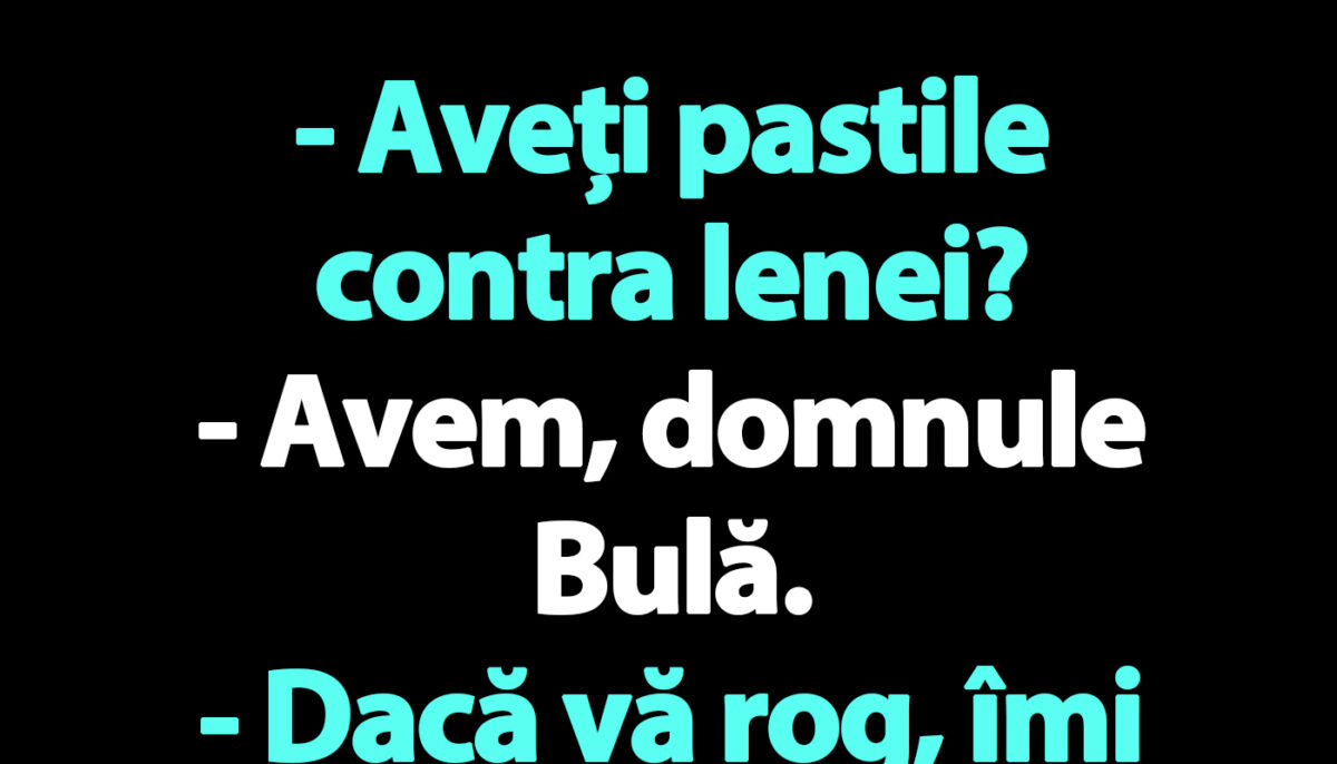 Imagine Stire Bancul de joi | Bulă și pastilele contra lenei | 2review.ro