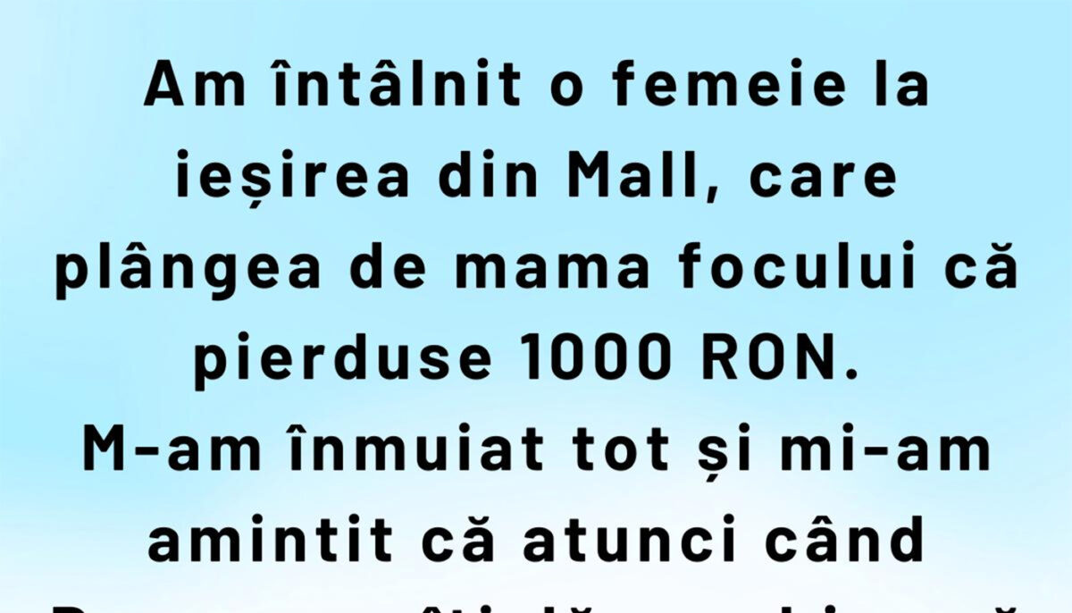 Imagine Stire BANC | Am întâlnit o femeie la ieșirea din mall, care plângea că pierduse 1.000 ron | 2review.ro