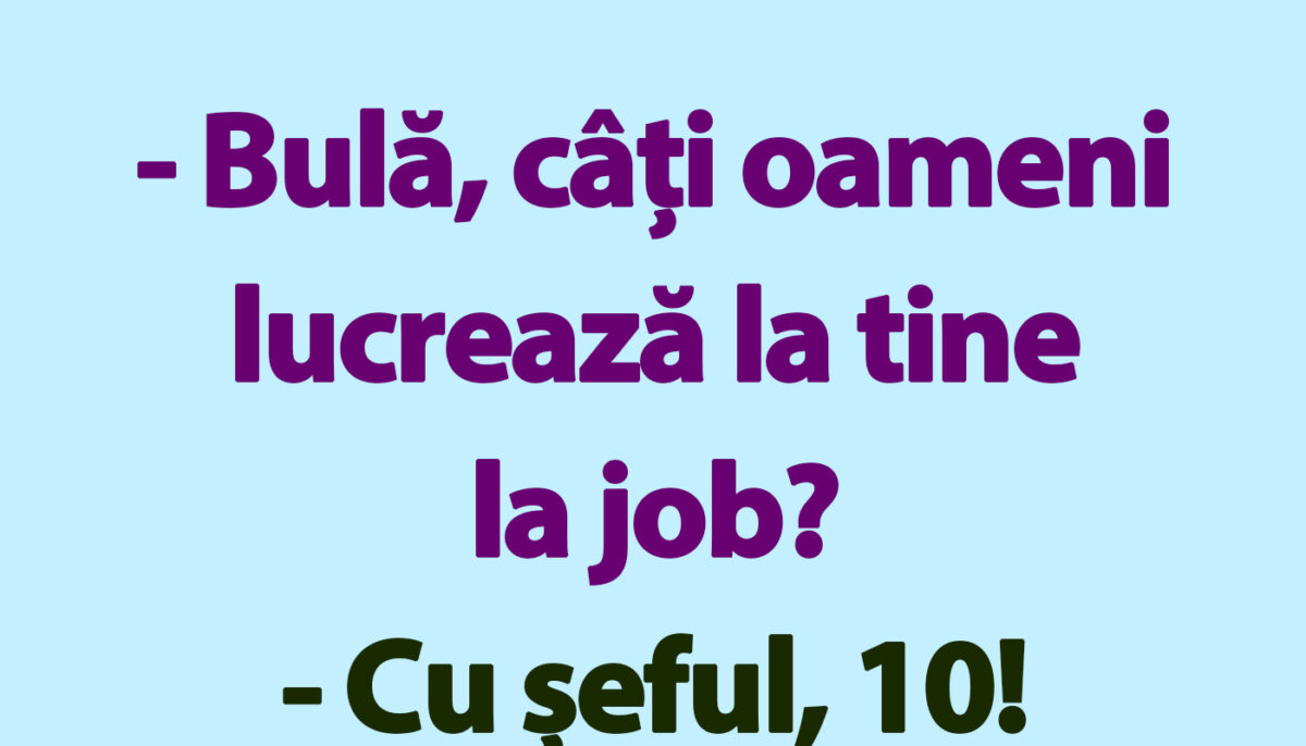 Imagine Stire BANC | „Bulă, câți oameni lucrează la tine la job?” | 2review.ro