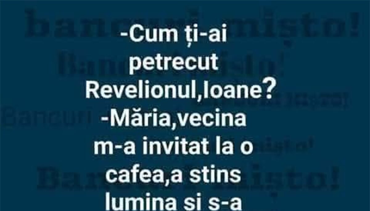 Imagine Stire BANCUL ZILEI | „Cum ți-ai petrecut Revelionul, Ioane?” | 2review.ro