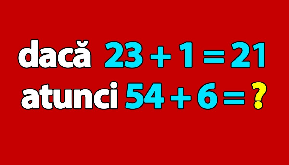 Imagine Stire Test IQ pentru genii | Dacă 23 + 1 = 21, atunci cât este 54 + 6? | 2review.ro