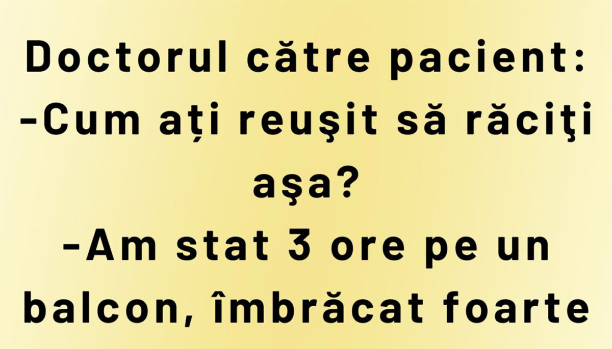 Imagine Stire Bancul începutului de săptămână | Doctorul către pacient: „Cum ați reușit să răciți așa?” | 2review.ro