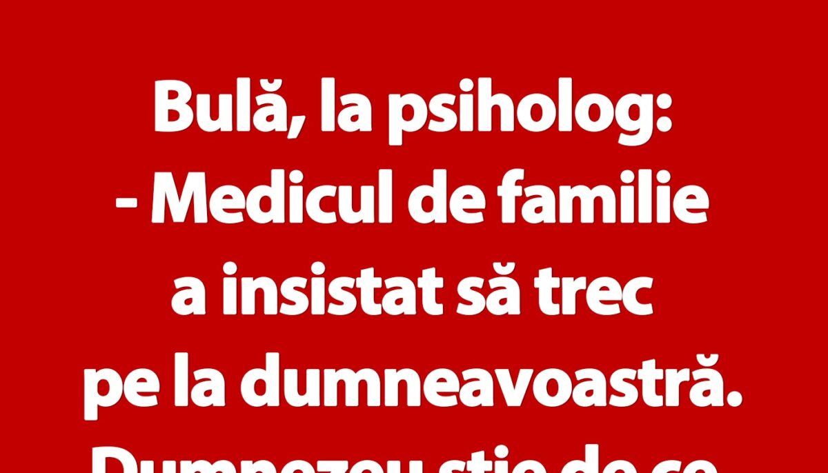 Imagine Stire BANC | Bulă, la psiholog: „Medicul de familie a insistat să trec pe la dumneavoastră” | 2review.ro