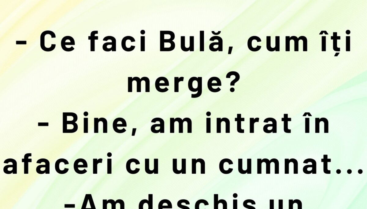 Imagine Stire BANC | Bulă a intrat în afaceri cu cumnatul | 2review.ro