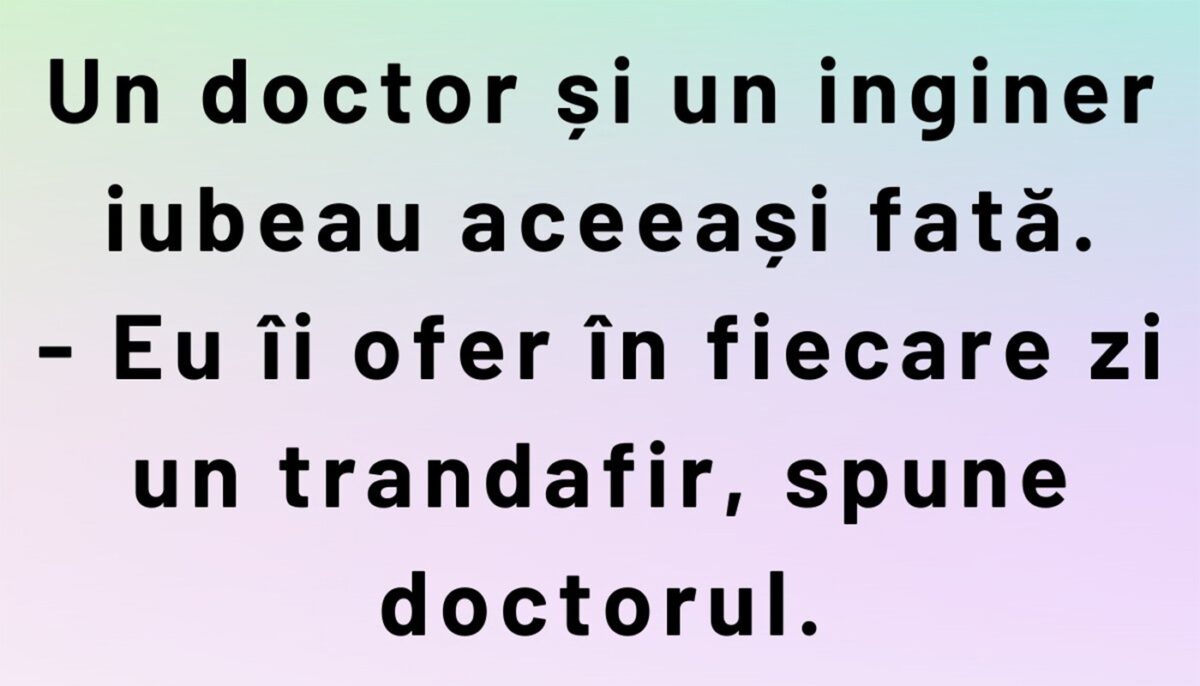 Imagine Stire BANCUL ZILEI | Un doctor și un inginer iubeau aceeași fată | 2review.ro