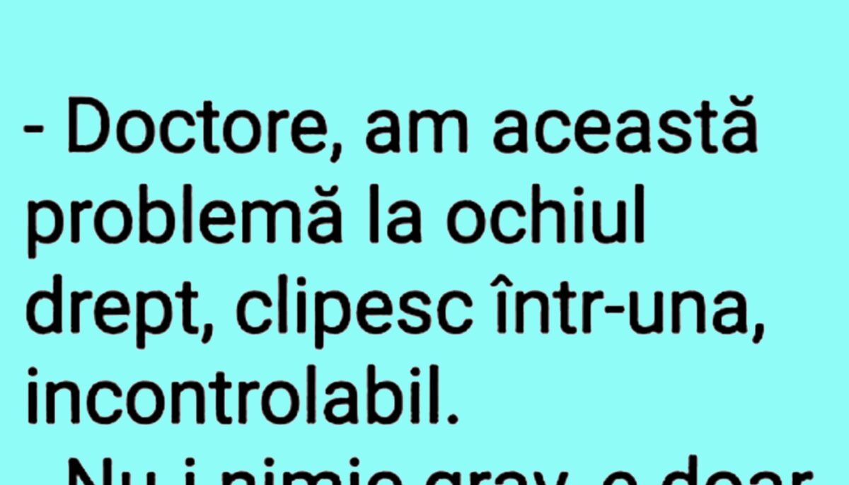 Imagine Stire BANCUL ZILEI | „Doctore, am această problemă la ochiul drept” | 2review.ro