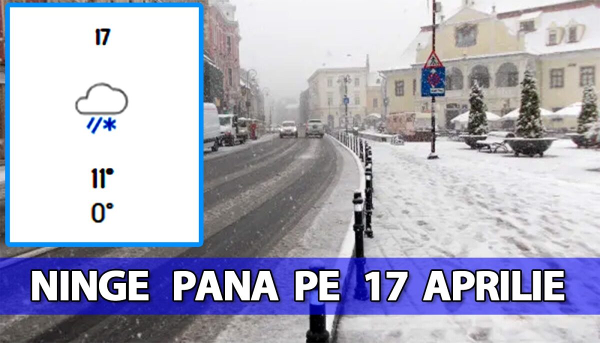 Orașele din România în care ninge până pe 17 aprilie. Meteorologii Accuweather anunță iarnă cu prelungiri în țara noastră