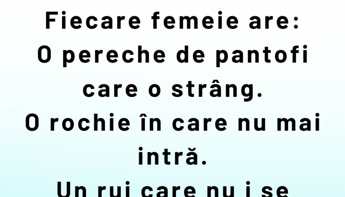 BANCUL ZILEI | Ce are fiecare femeie
