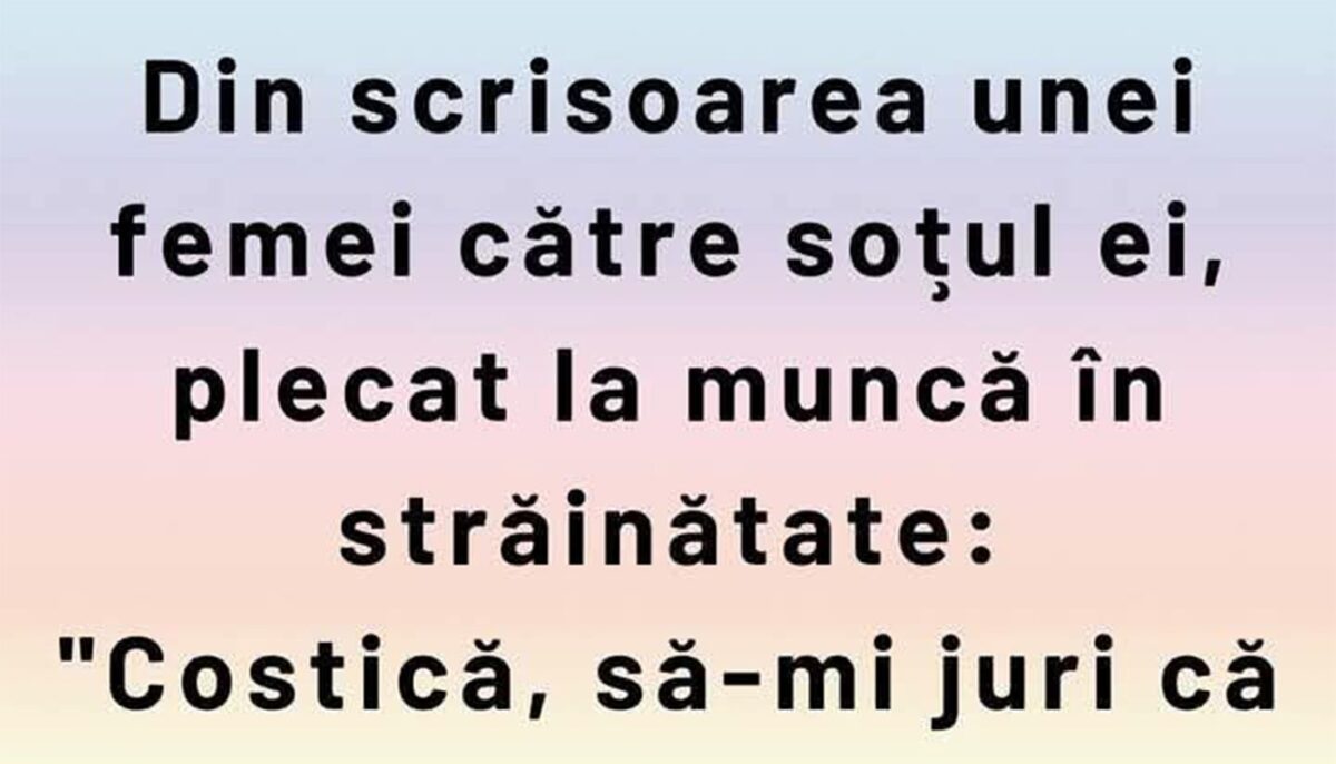 Imagine Stire BANCUL ZILEI | Din scrisoarea unei femei către soțul ei, plecat la muncă în străinătate | 2review.ro