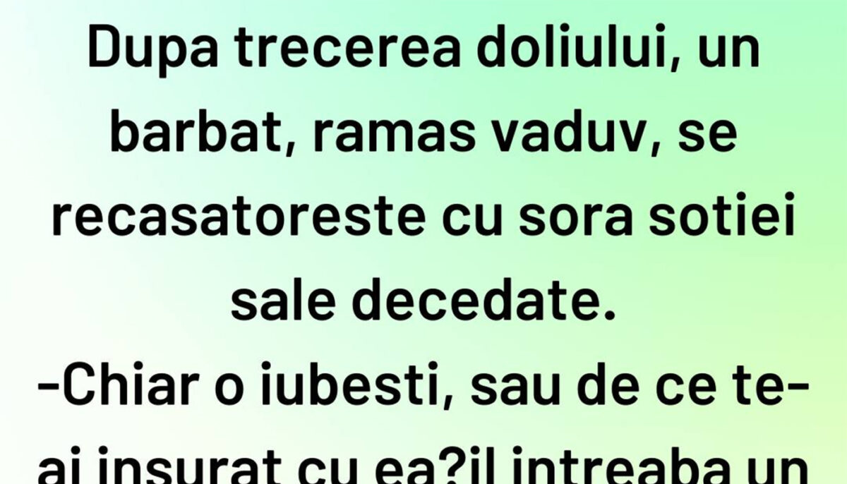 Imagine Stire BANCUL ZILEI | După trecerea doliului, un văduv se căsătorește cu sora soției decedate | 2review.ro