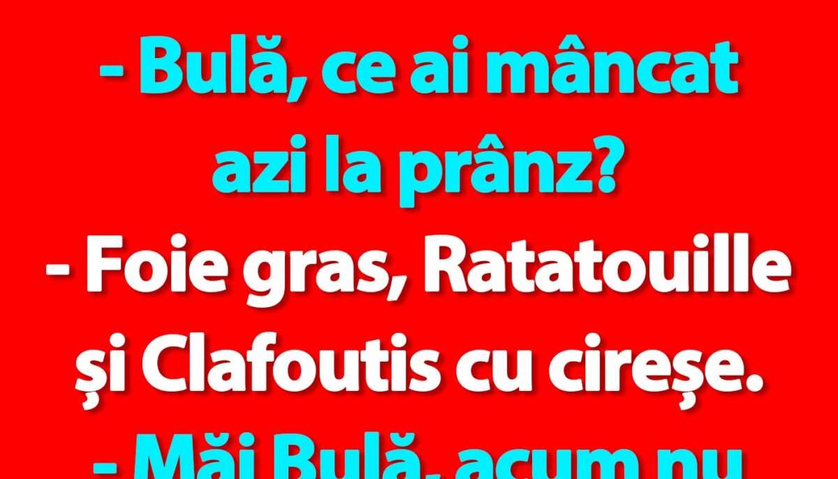 Imagine Stire Bancul de luni | „Bulă, ce ai mâncat azi la prânz?” | 2review.ro