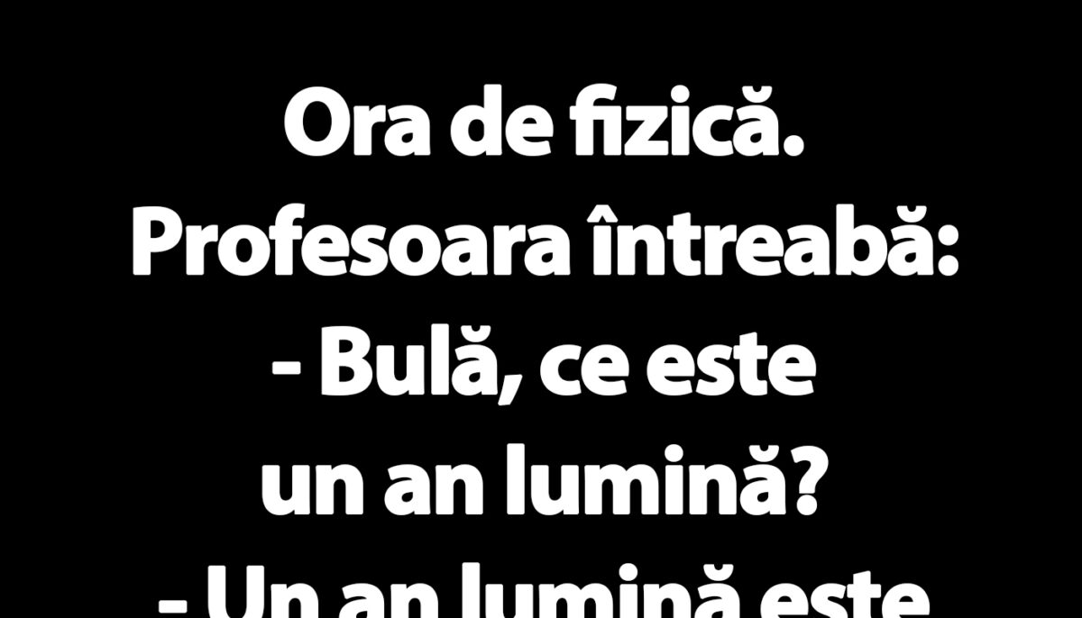 Imagine Stire BANC | Ora de fizică: „Bulă, ce este un an lumină?” | 2review.ro