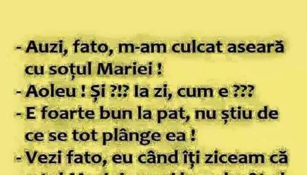 Imagine Stire BANCUL ZILEI | „Auzi, fato, m-am culcat aseară cu soțul Mariei” | 2review.ro