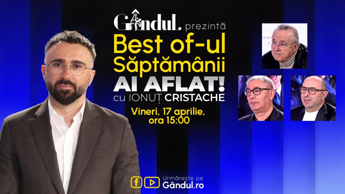 Imagine Stire Gândul prezintă Best Of Ai aflat! Cu Ionuț Cristache – vineri, 17 aprilie, de la ora 15.00 | 2review.ro