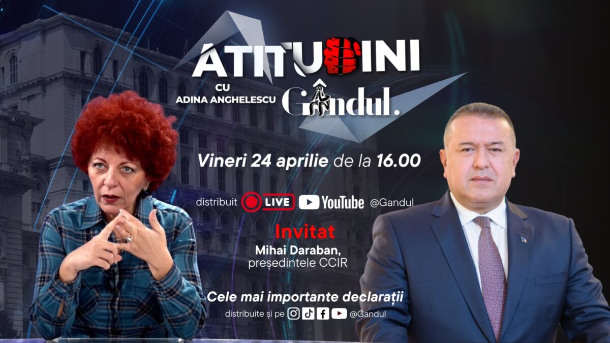 Imagine Stire „Atitudini cu Adina Anghelescu” începe vineri, 24 aprilie, de la ora 16:00, live pe Gândul. Invitatul emisiunii este Mihai Daraban, președintele CCIR | 2review.ro