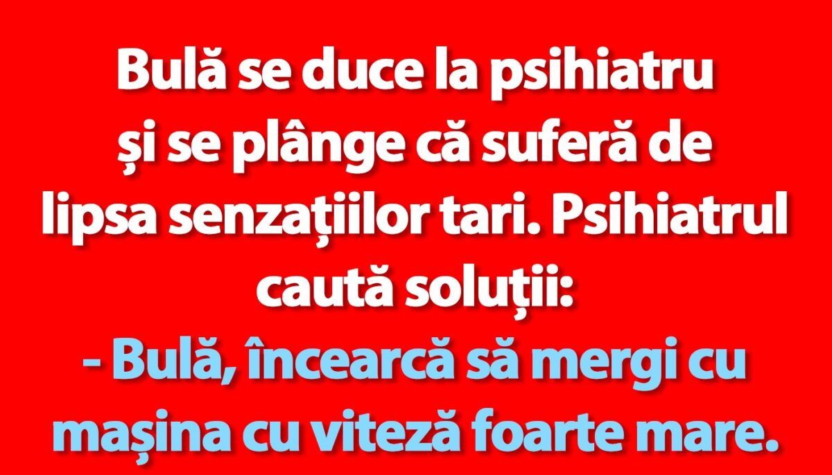 Imagine Stire BANC | Bulă, psihiatrul și senzațiile tari | 2review.ro