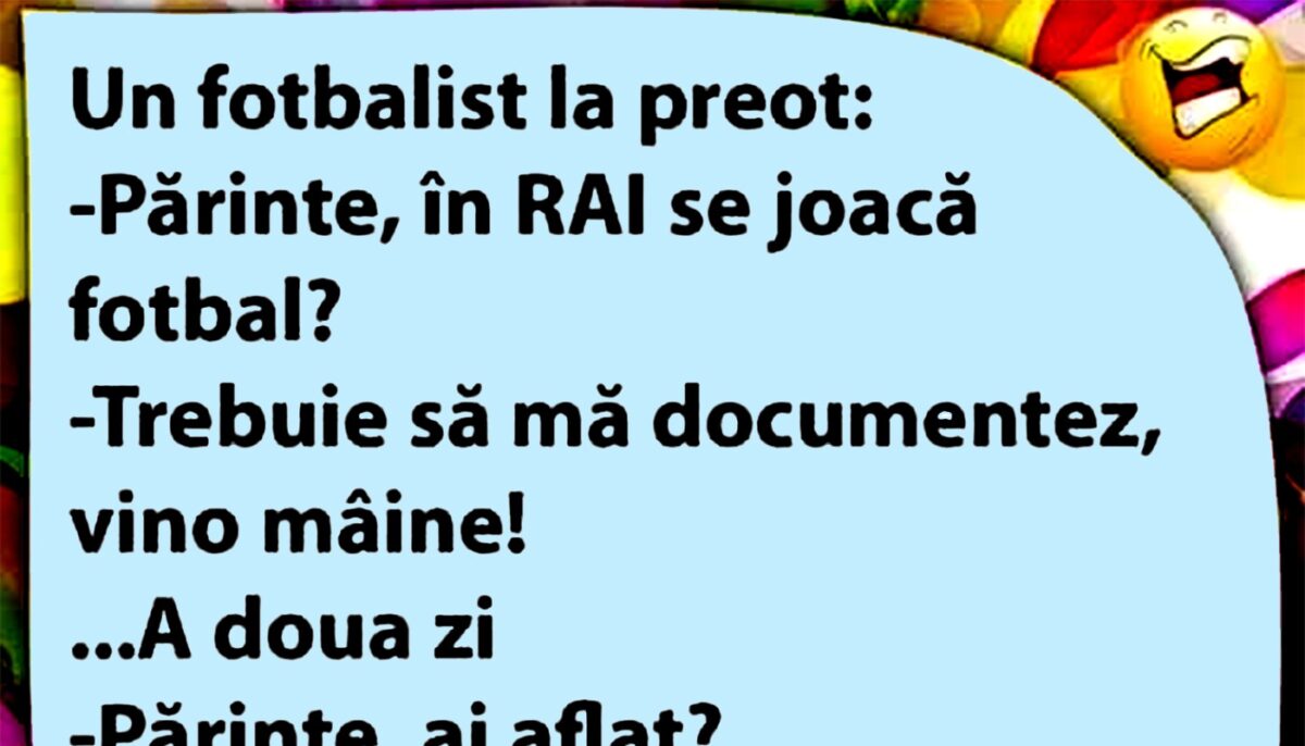 Imagine Stire BANCUL ZILEI | „Părinte, în Rai se joacă fotbal?” | 2review.ro