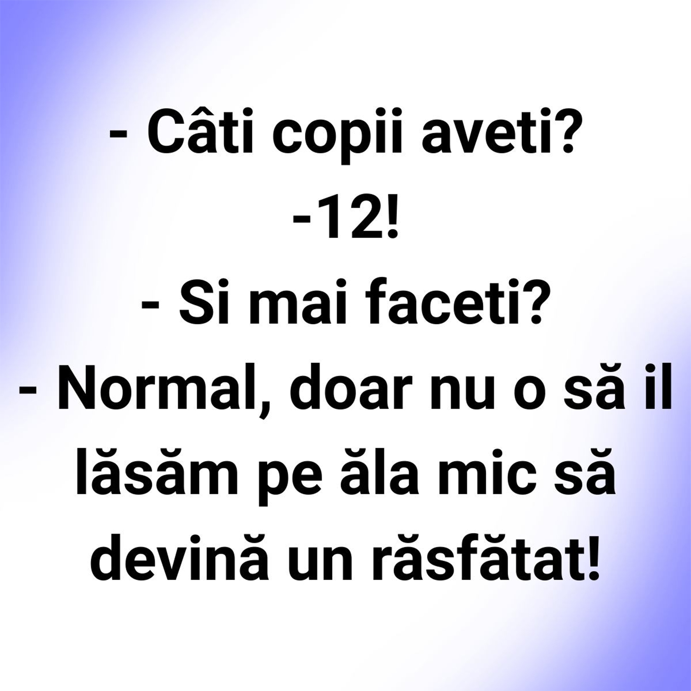 Bancul începutului de săptămână | 12 copii