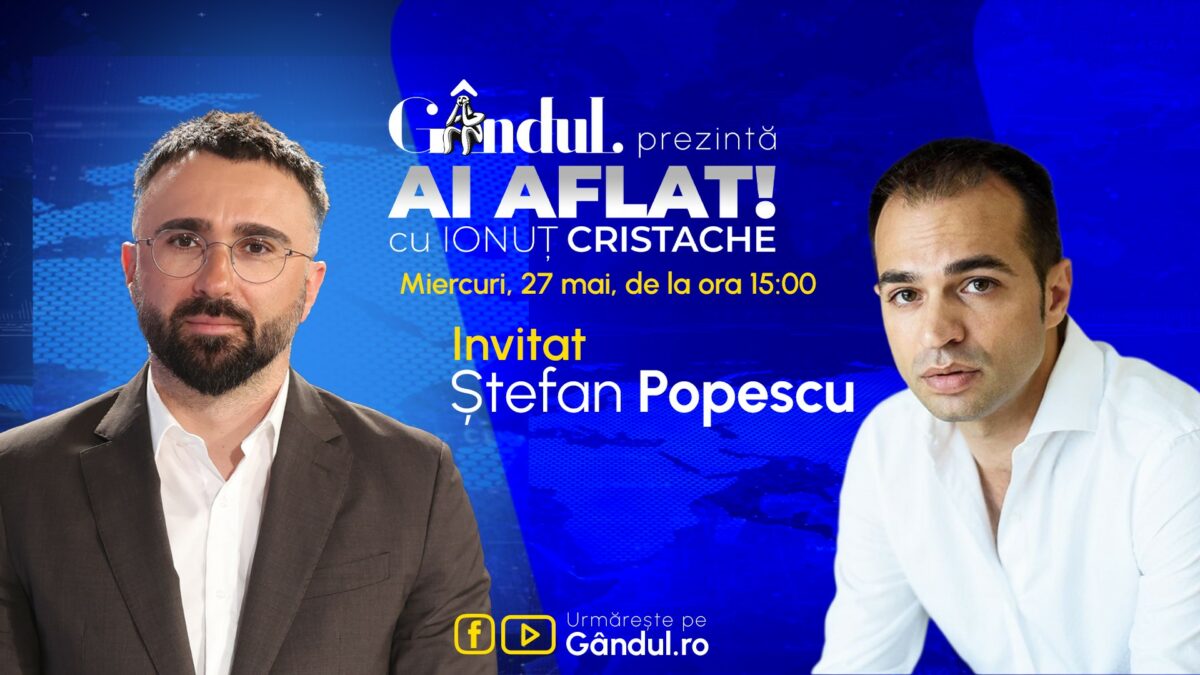 Imagine Stire „Ai Aflat! cu Ionuț Cristache” începe miercuri, 27 mai, de la ora 15.00, live pe Gândul. Invitat: Ștefan Popescu | 2review.ro