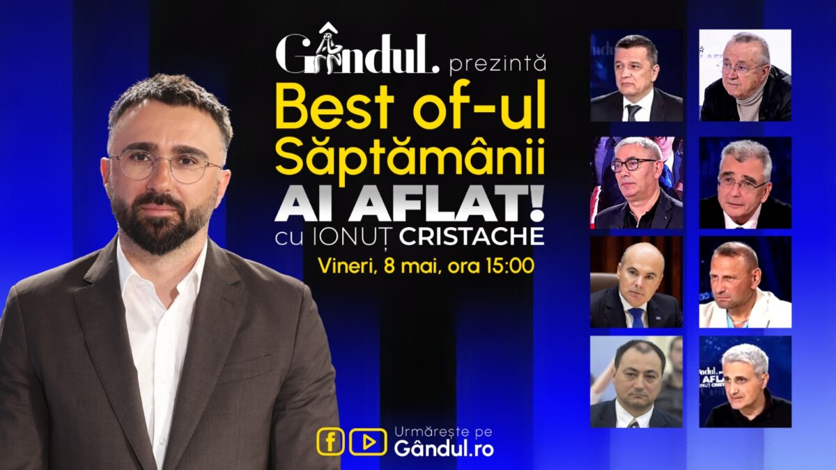 Imagine Stire Gândul prezintă Best Of Ai aflat! Cu Ionuț Cristache – vineri, 8 mai, de la ora 15.00 | 2review.ro