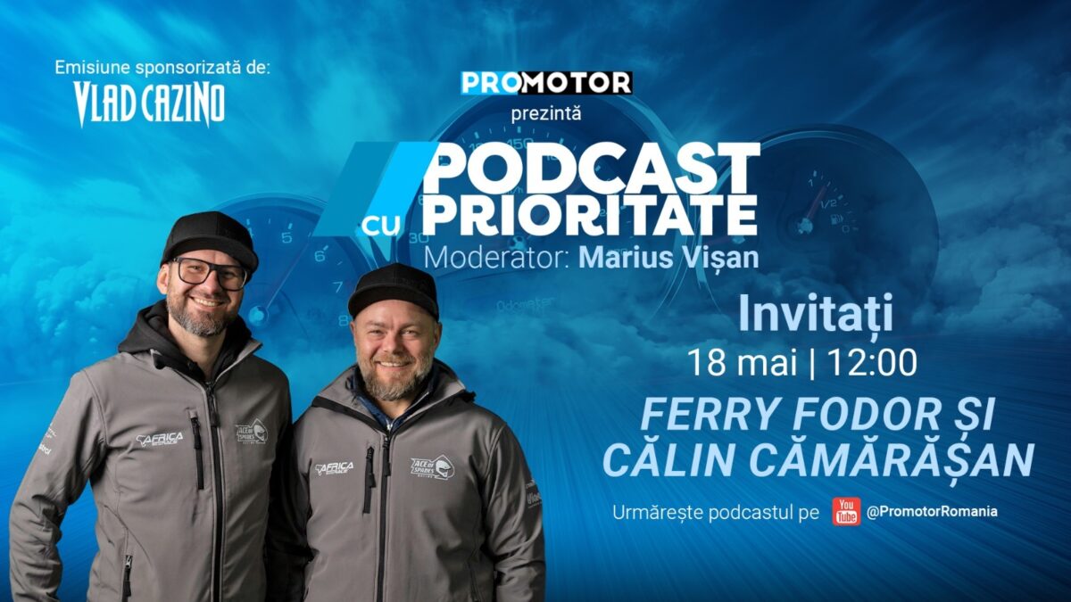 Imagine Stire Ferry Fodor și Călin Cămărășan vin la „Podcast cu Prioritate” #100 by ProMotor. Despre Africa Eco Race, rally raid și provocările motorsportului | 2review.ro