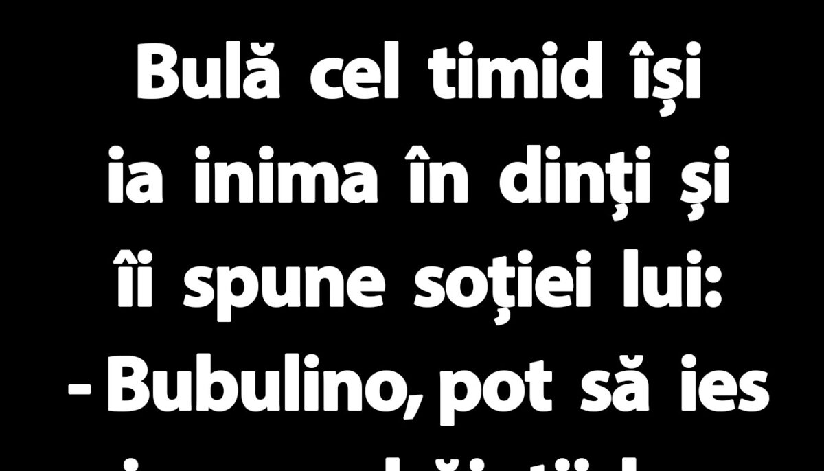 Imagine Stire BANC | Bulă cel timid își ia inima în dinți și îi spune soției lui | 2review.ro