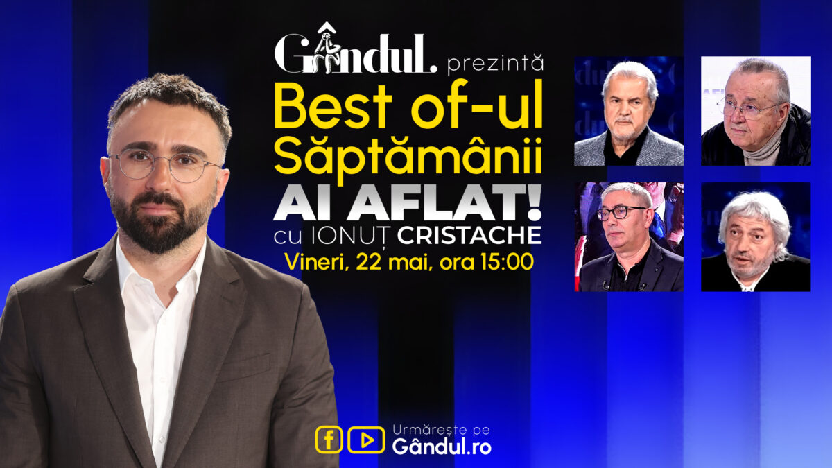 Imagine Stire Gândul prezintă Best Of Ai aflat! Cu Ionuț Cristache – vineri, 22 mai, de la ora 15.00 | 2review.ro